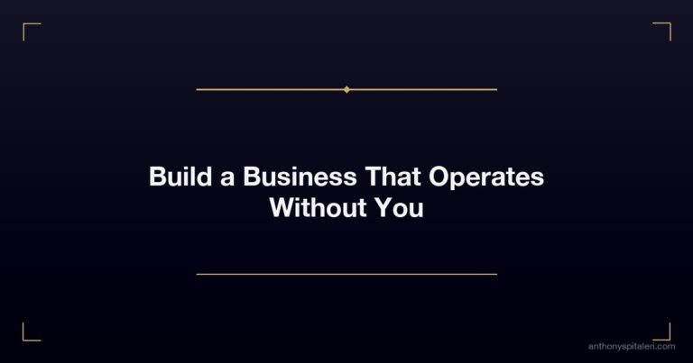 Build A Business That Operates Without You
