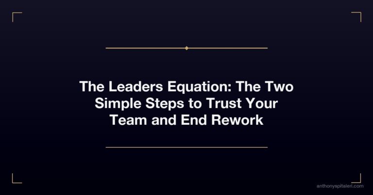 The Leaders Equation The Two Simple Steps To Trust Your Team And End Rework