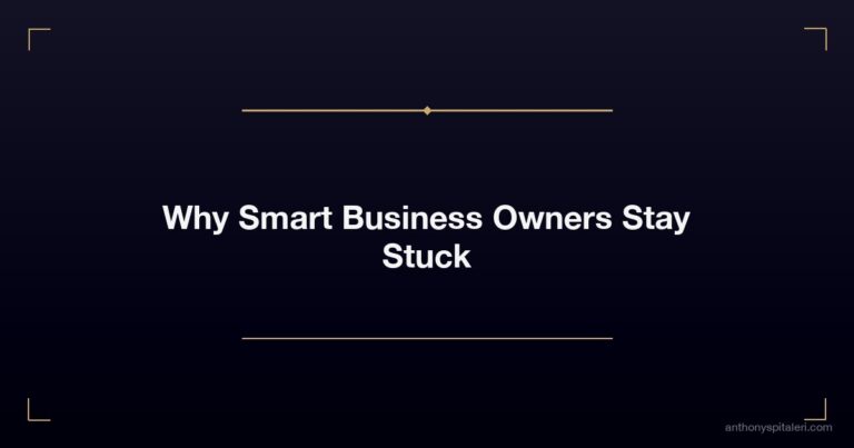 Why Smart Business Owners Stay Stuck