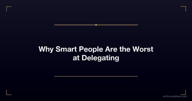Why Smart People Are the Worst at Delegating