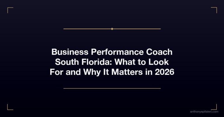 Business Performance Coach South Florida: What to Look For and Why It Matters in 2026