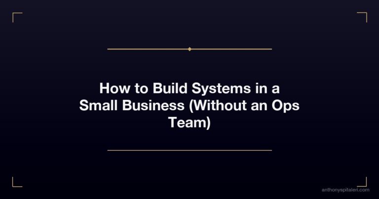 How to Build Systems in a Small Business (Without an Ops Team)