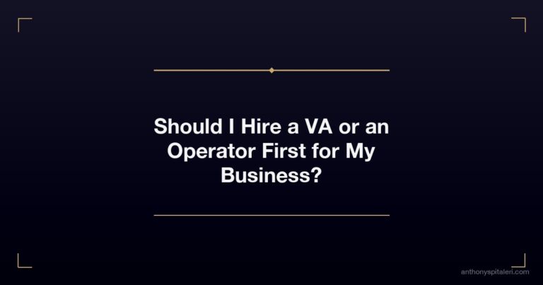 Should I Hire a VA or an Operator First for My Business?