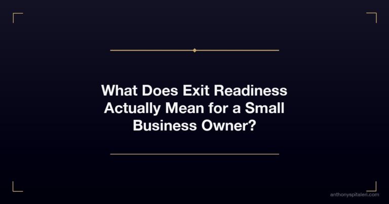 What Does Exit Readiness Actually Mean for a Small Business Owner?