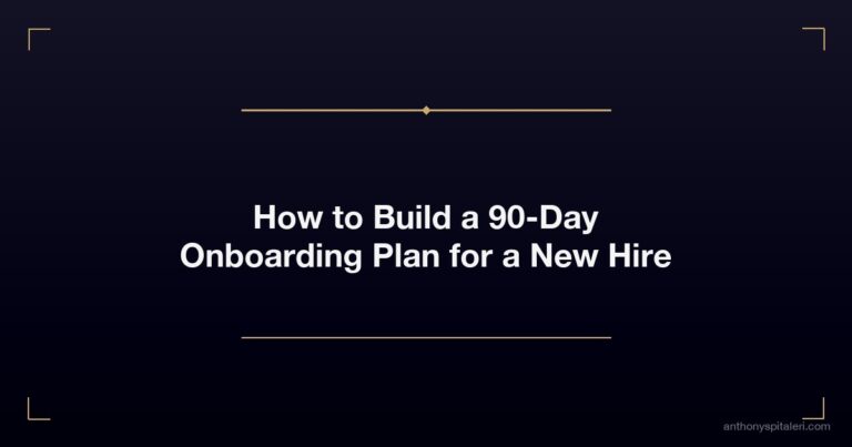 How to Build a 90-Day Onboarding Plan for a New Hire