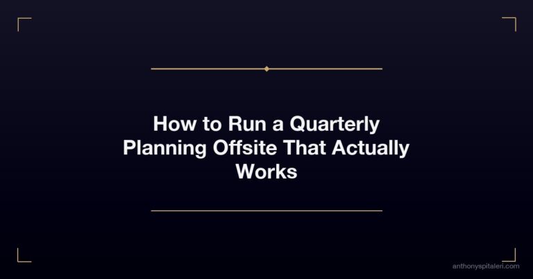 How to Run a Quarterly Planning Offsite That Actually Works