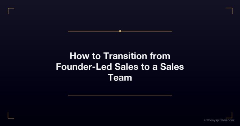 How to Transition from Founder-Led Sales to a Sales Team