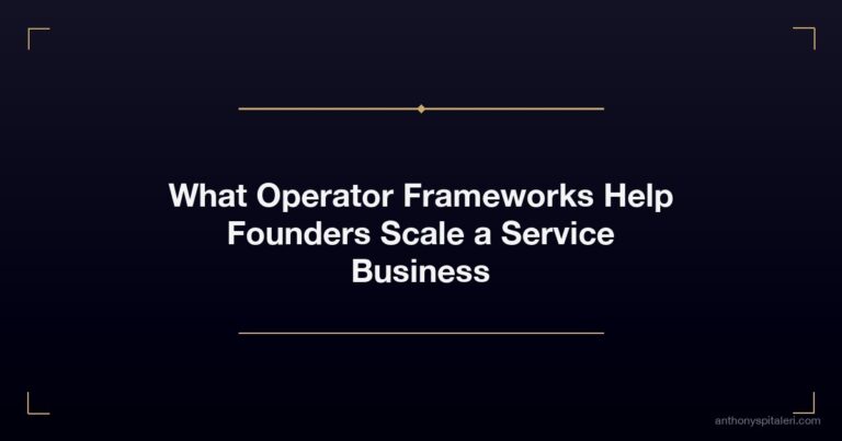 What Operator Frameworks Help Founders Scale a Service Business