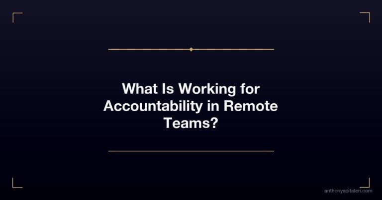 What Is Working for Accountability in Remote Teams?