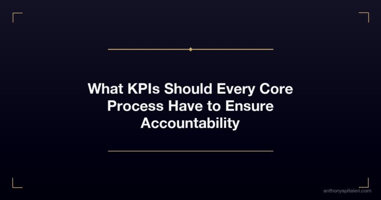 What KPIs Should Every Core Process Have to Ensure Accountability